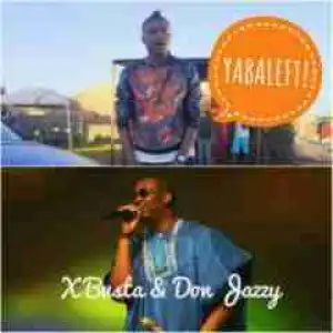 Don Jazzy - Yabaleft (FreeStyle)  ft Xbusta